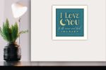 "I Love You" By Mollie B., Printed Wall Art, Ready To Hang Framed Poster, White Frame